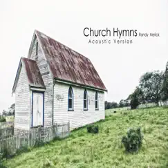 Church Hymns Acoustic Version by Randy Melick album reviews, ratings, credits