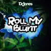 Roll My Blunt - Single album lyrics, reviews, download