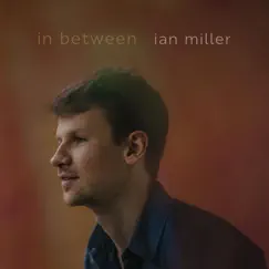 In Between - EP by Ian Miller album reviews, ratings, credits