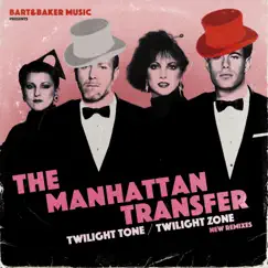 Bart&Baker Music Presents Twilight Tone / Twilight Zone (New Remixes) - EP by The Manhattan Transfer album reviews, ratings, credits