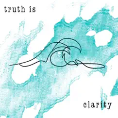 Clarity - EP by Truth Is album reviews, ratings, credits