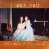 I Got You (feat. Kelsey Giarola) - Single album lyrics, reviews, download