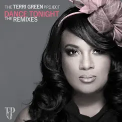 Dance Tonight (The Remixes) - EP by The Terri Green Project album reviews, ratings, credits