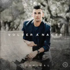 Volver A Nacer - Single by Despinal album reviews, ratings, credits