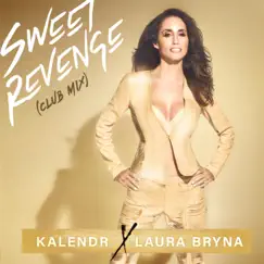 Sweet Revenge - Single by Laura Bryna & Kalendr album reviews, ratings, credits