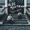 Basta de Mentirnos (feat. Arroba Nat & Santiago Bartolome) - Single album lyrics, reviews, download