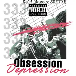 Obsession Depression (feat. Sketxh) - Single by Kali Haze album reviews, ratings, credits