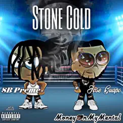 Stone Cold (feat. Jose Guapo) - Single by SB Preme album reviews, ratings, credits