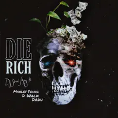 Die Rich (feat. D Walk, Dadu & Marley Young) - Single by Dj Street King album reviews, ratings, credits