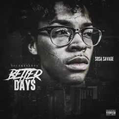 Better Days - Single by Sosa Savage album reviews, ratings, credits