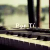 Por Tí (Instrumental) - Single album lyrics, reviews, download