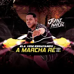 Ela Vem Engatando a Marcha Ré - Single by Dj Juninho 22 album reviews, ratings, credits