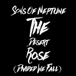 The Desert Rose (Divided We Fall) - Single by Sons of Neptune album reviews, ratings, credits