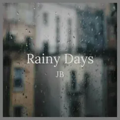 Rainy Days - Single by JB album reviews, ratings, credits