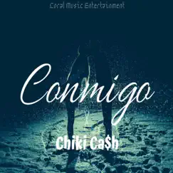 Conmigo - Single by Chiki Cash album reviews, ratings, credits