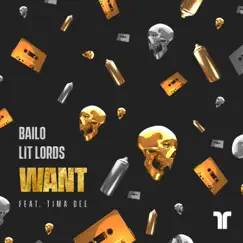 Want (feat. Tima Dee) - Single by Bailo & Lit Lords album reviews, ratings, credits