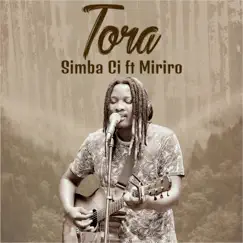 Tora (feat. Miriro) - Single by Simba CI album reviews, ratings, credits