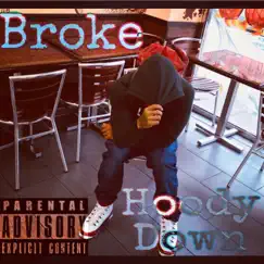 Broke - Single by Hoody Down album reviews, ratings, credits