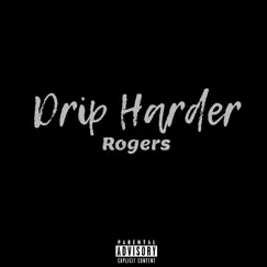 Drip Harder (feat. Buru, I.D, Ley, Qani & Bleach) - Single by Rogers album reviews, ratings, credits