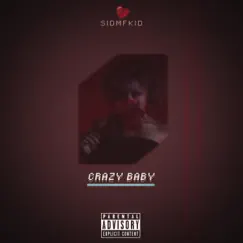 Crazy Baby - Single by Sidmfkid album reviews, ratings, credits