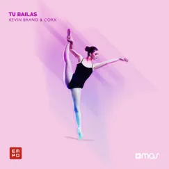 Tú Bailas - Single by Kevin Brand & Corx album reviews, ratings, credits