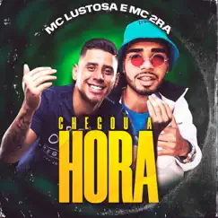 Chegou a Hora - Single by Mc 2Ra & Mc Lustosa album reviews, ratings, credits