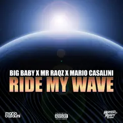 Ride My Wave (feat. Big Baby & Mr Raqz) Song Lyrics