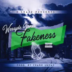 Fakeness - Single by Wessyde Jones album reviews, ratings, credits