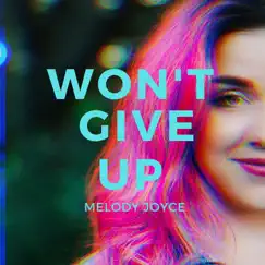Won't Give Up - Single by Melody Joyce album reviews, ratings, credits