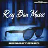 Ray Ban Music: 10th Anniversary (Remastered) album lyrics, reviews, download