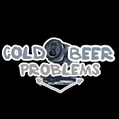 Cold Beer Problems Song Lyrics