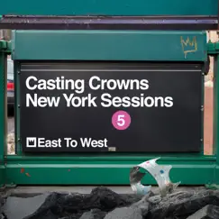 East to West (New York Sessions) - Single by Casting Crowns album reviews, ratings, credits