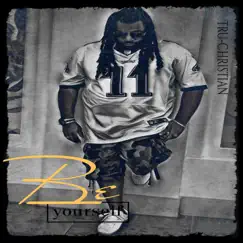 Be Yourself by Tru-Christian album reviews, ratings, credits
