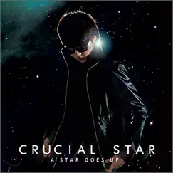 A Star Goes Up by CRUCiAL STAR album reviews, ratings, credits