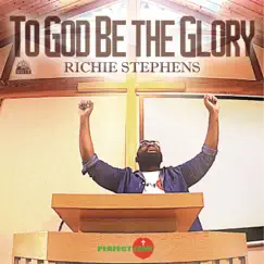 To God Be the Glory (Cover) - Single by Richie Stephens album reviews, ratings, credits