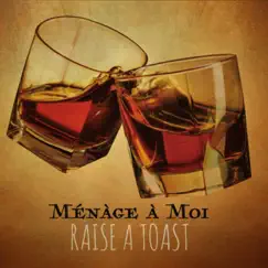 Raise a Toast by Ménage à Moi album reviews, ratings, credits