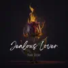 Jealous Lover - Single album lyrics, reviews, download