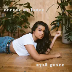 Sooner or Later - Single by Nyah Grace album reviews, ratings, credits