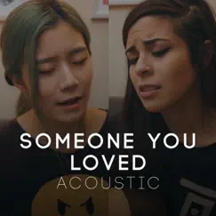 Someone You Loved (feat. Sarah Lee) [Acoustic] Song Lyrics