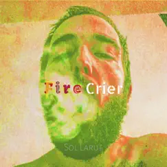Fire Crier by Sol Larue album reviews, ratings, credits