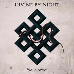Walk Away - Single by Divine By Night album reviews, ratings, credits