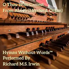 O Thou Who Camest From Above (Hereford, Organ) Song Lyrics