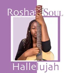 Hallelujah - Single by Rosha Soul album reviews, ratings, credits