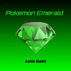 Pokemon Emerald - Single by Aaron Harris album reviews, ratings, credits