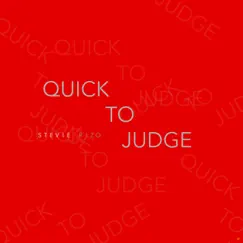 Quick to Judge - Single by Stevie Rizo album reviews, ratings, credits