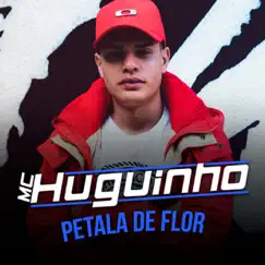 Pétala de Flor - Single by Mc Huguinho album reviews, ratings, credits
