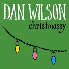 Christmassy - Single by Dan Wilson album reviews, ratings, credits