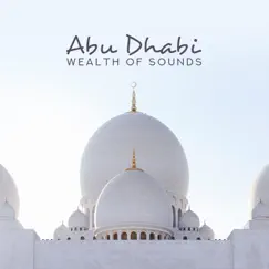 Abu Dhabi: Wealth of Sounds, Best Arabic Rhythms by Oriental Music Zone & Egyptian Meditation Temple album reviews, ratings, credits