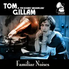 Familiar Noise by Tom Gillam & The Kosmic Messengers album reviews, ratings, credits