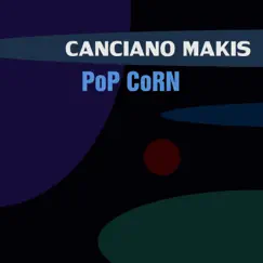 Pop Corn - Single by Canciano Makis album reviews, ratings, credits